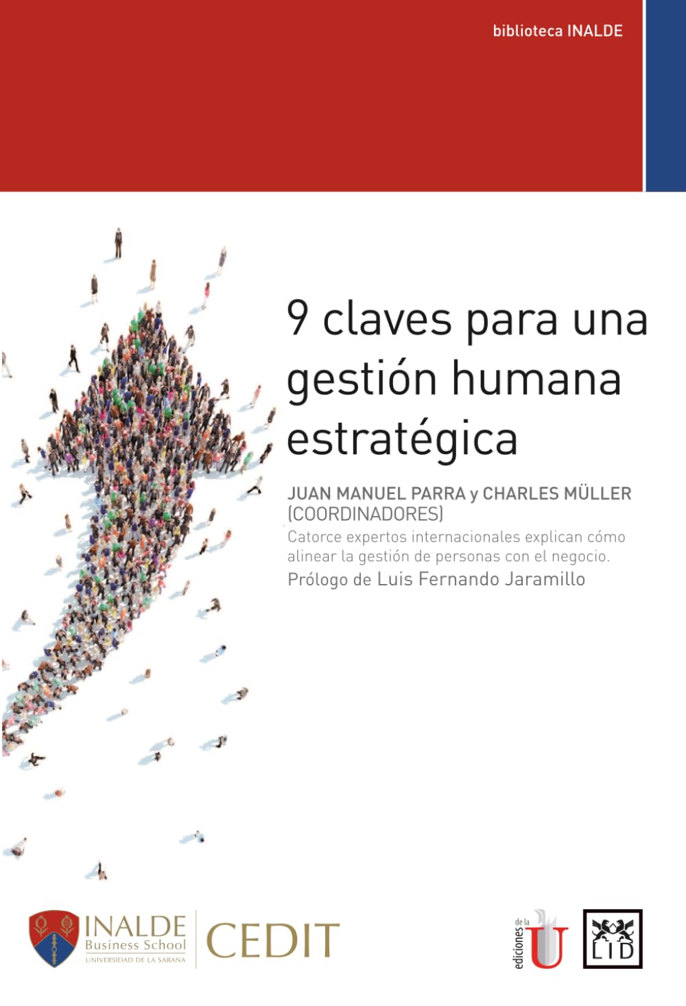 9 claves para la gestión humana estratégica: Catorce expertos internacionales explican cómo alinear la gestión de personas con el negocio