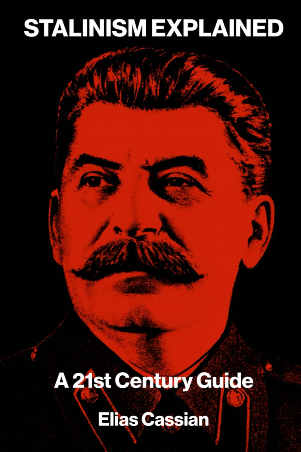 Stalinism Explained: A 21st Century Guide