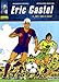 ERIC CASTEL 04. DE CARA A GOL! (CÓMIC EUROPEO) - Hugues, Francoise, Reding, Raymond