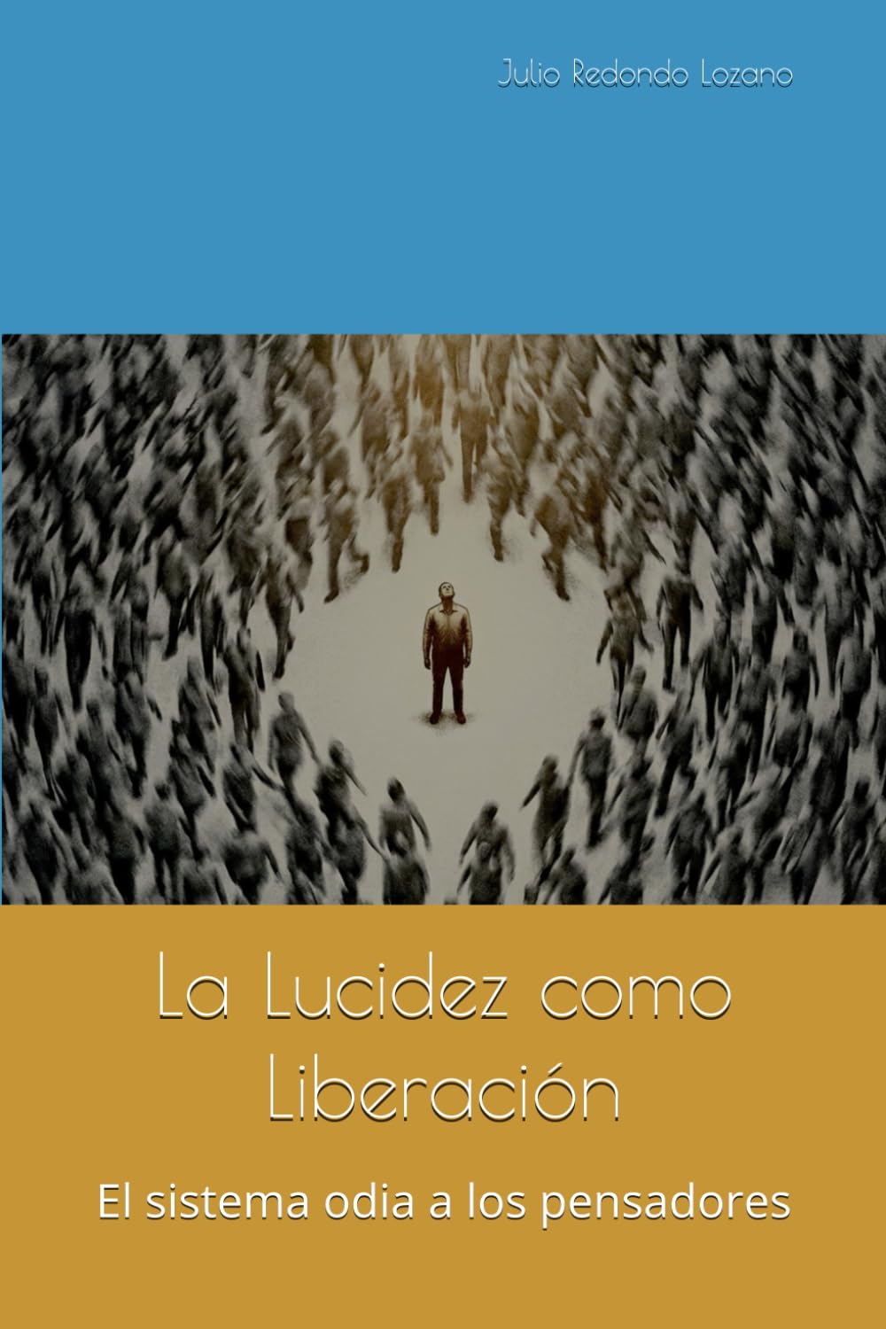 La Lucidez como Liberación: El sistema odia a los pensadores