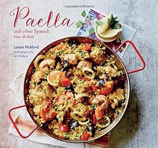 Paella - and other Spanish rice dishes by Louise Pickford (2015-01-22)