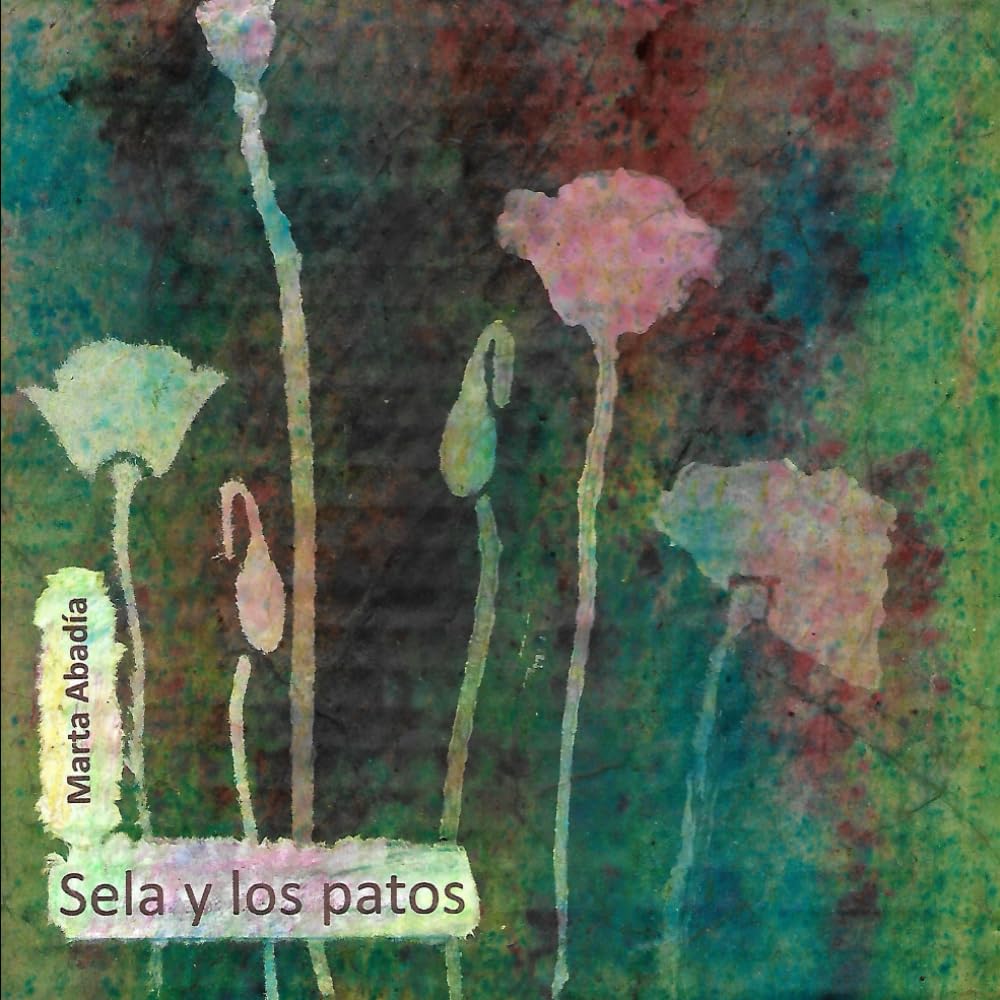Sela y los patos: Un cuento para crecer. Ilustrado por la autora