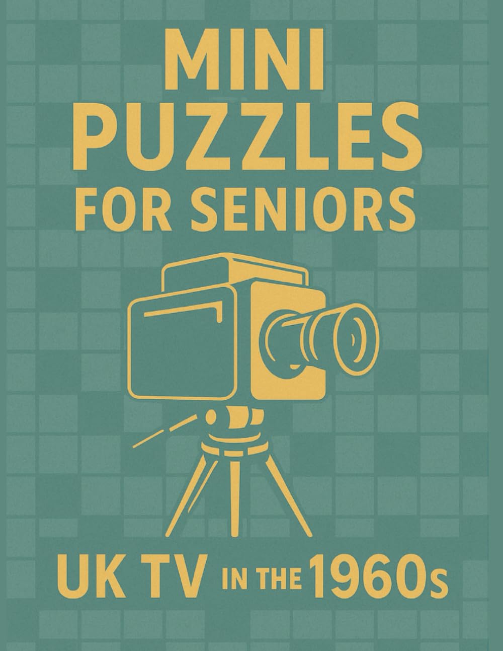 Mini Puzzles for Seniors: UK TV in the 1960s: Large Print Crossword Puzzles Celebrating Classic British Television Shows from the 1960s (Mini Puzzles for Seniors: UK TV Through the Decades)
