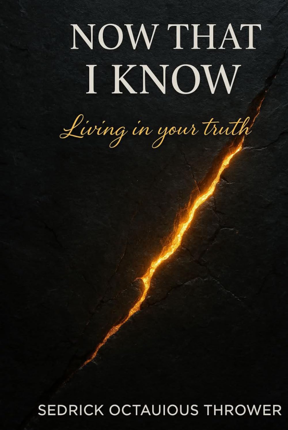 Now that I Know: Living in your Truth
