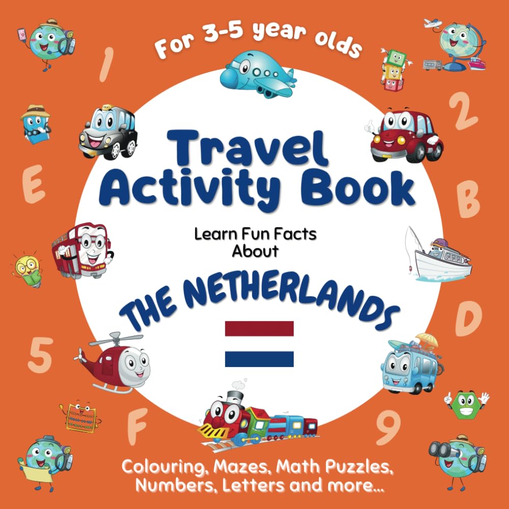 Travel Activity Book for Kids Ages 3-5: Learn fun facts about The Netherlands with a variety of fun, challenging activities incl. colouring, shapes,