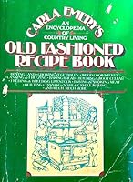 The Old Fashioned Recipe Book: An Encyclopedia of Country Living 0553013262 Book Cover