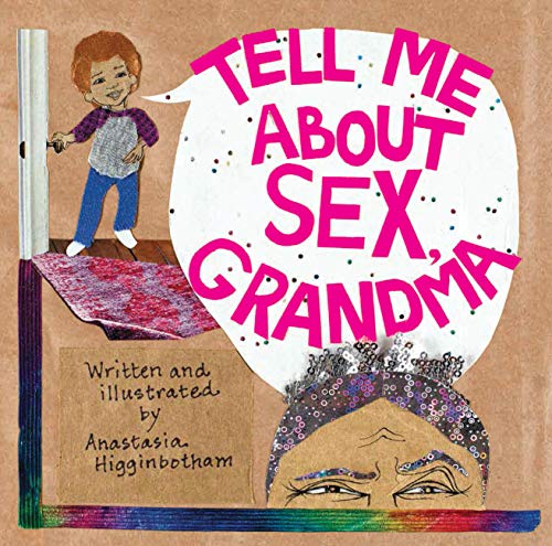 Tell Me about Sex, Grandma: A Book about Boundaries (Ordinary Terrible Things)