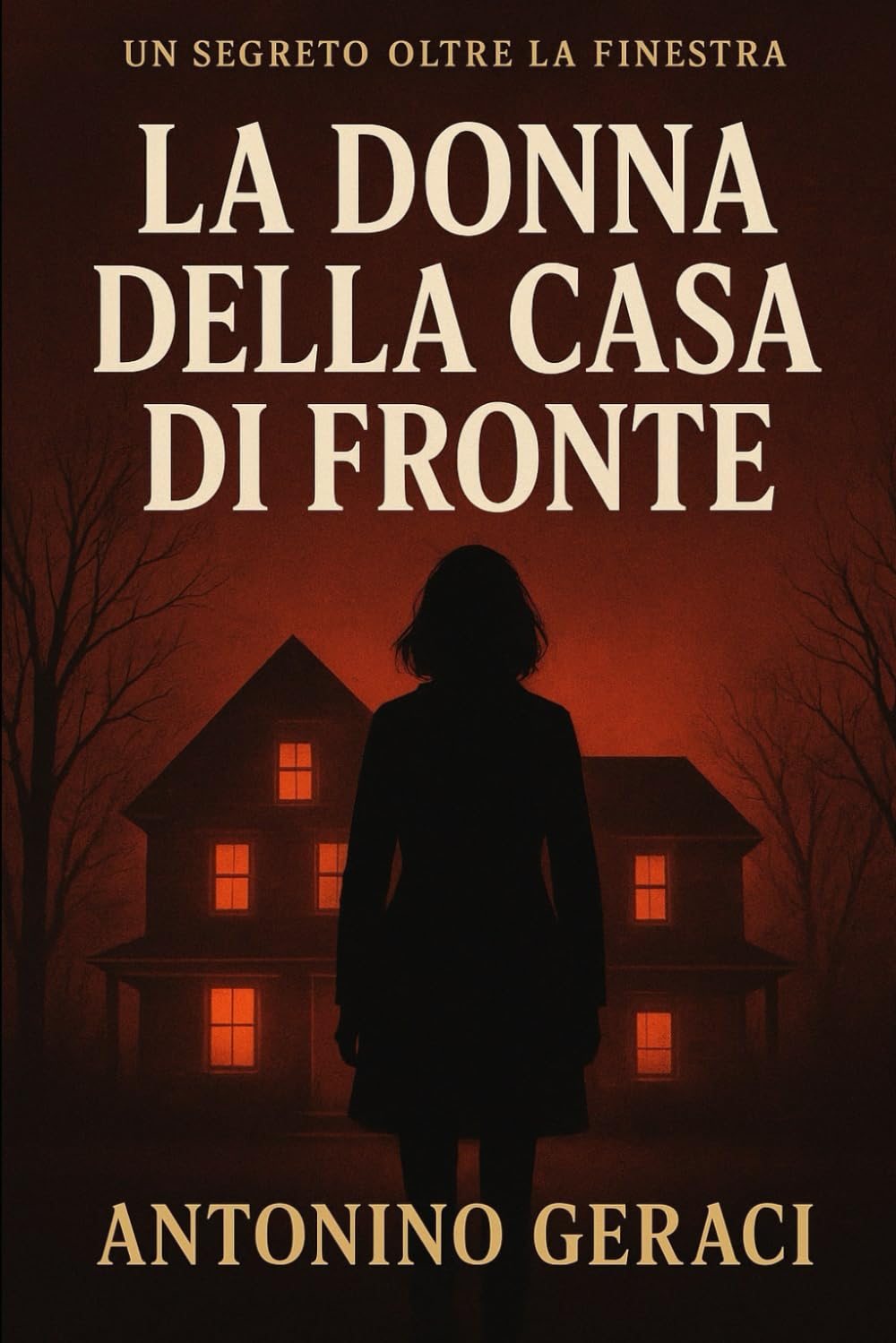 La donna della casa di fronte: Un thriller psicologico sulla memoria e il passato