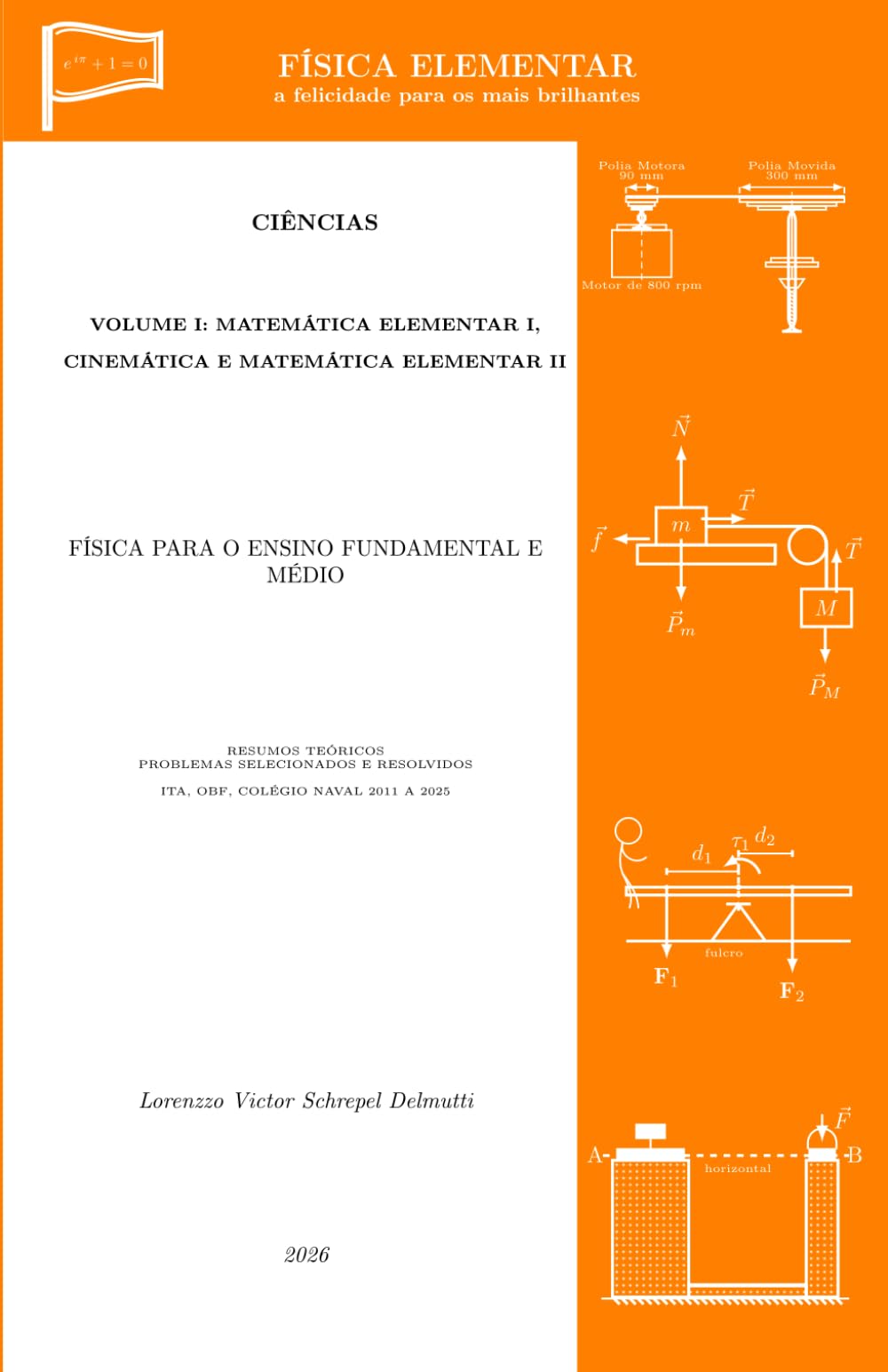 FÍSICA ELEMENTAR: Volume I - Matemática Elementar I, Cinemática e Matemática Elementar II (FÍSICA ELEMENTAR - a felicidade para os mais brilhantes)