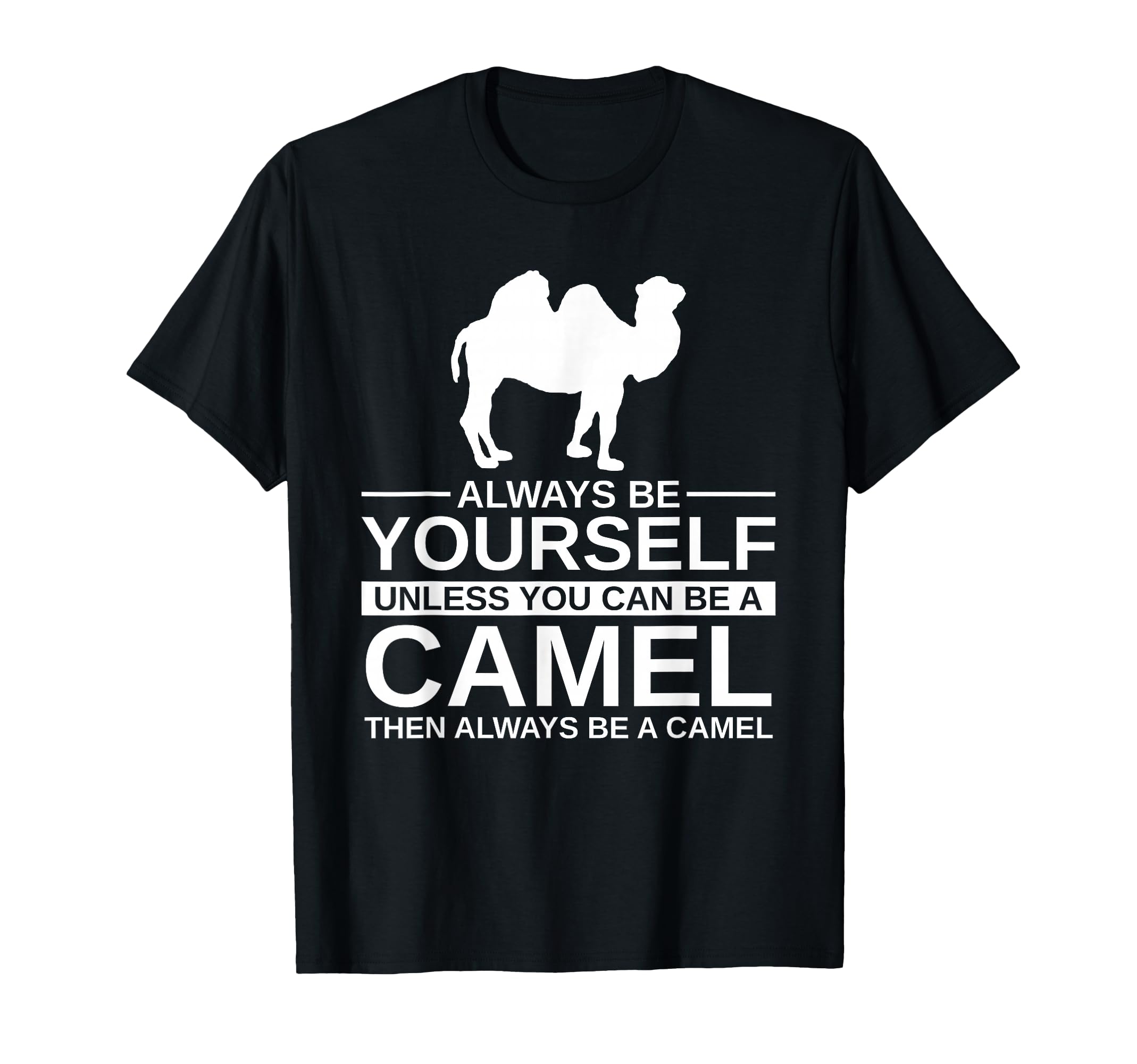 Always Be Yourself Camel Gift for Men Women Calf Animal T-Shirt