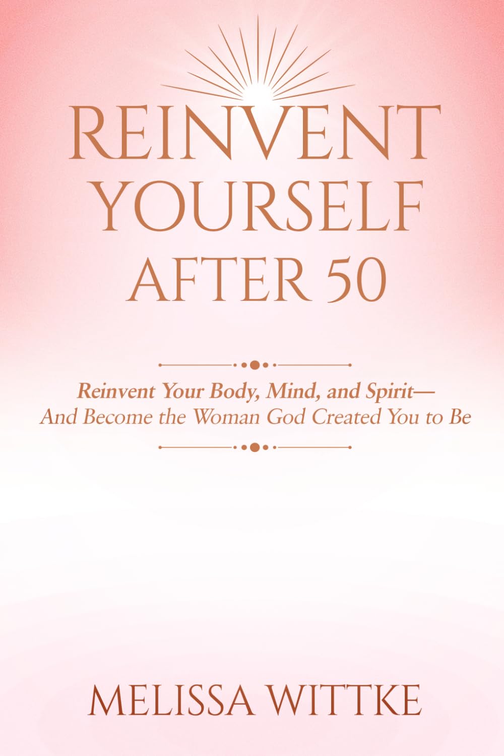 Reinvent Yourself After 50: Reinvent Your Body, Mind, and Spirit — and Become the Woman God Created You to Be      Paperback – January 18, 2026