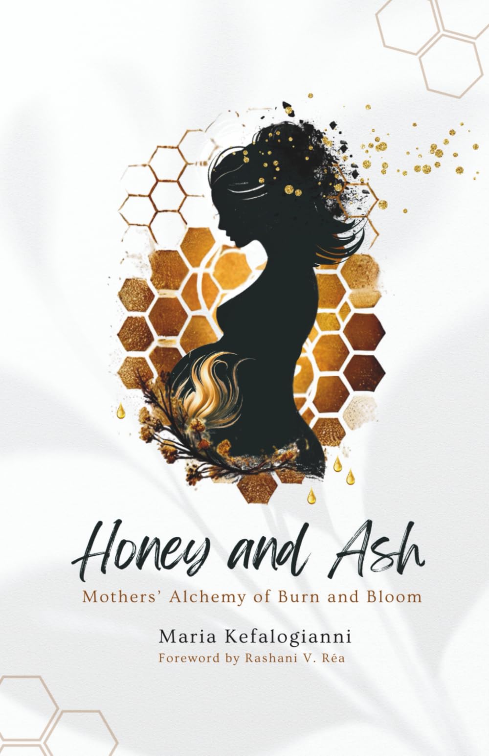 Honey and Ash: Mothers' Alchemy of Burn and Bloom