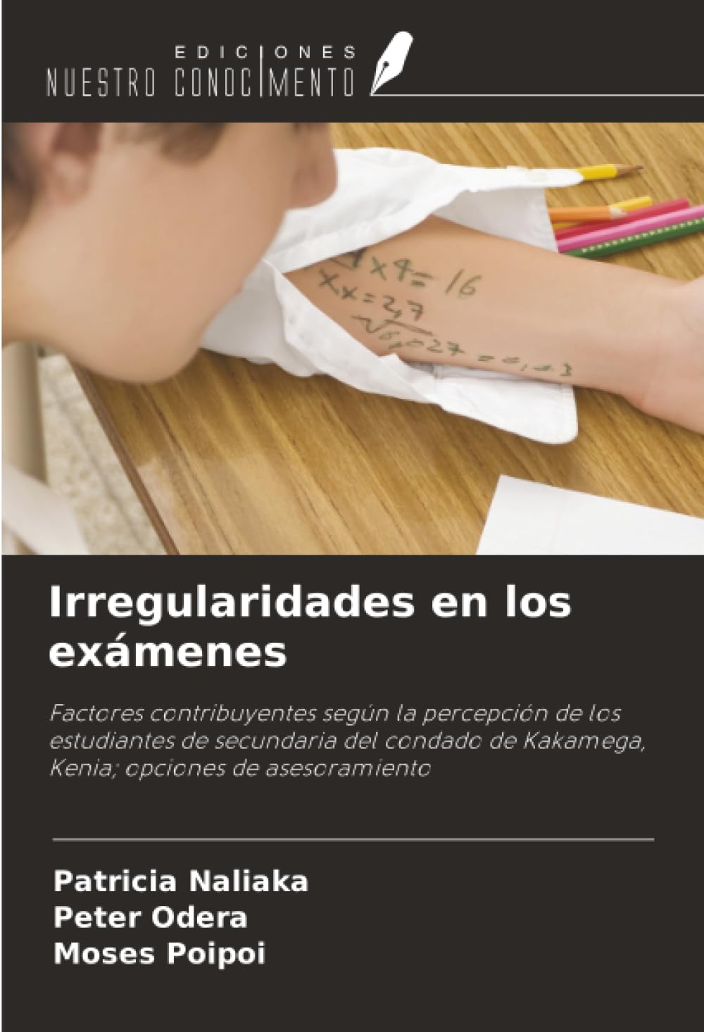 Irregularidades en los exámenes: Factores contribuyentes según la percepción de los estudiantes de secundaria del condado de Kakamega, Kenia; opciones de asesoramiento