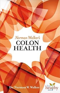 Norman Walker's Colon Health (Live Healthy Now)