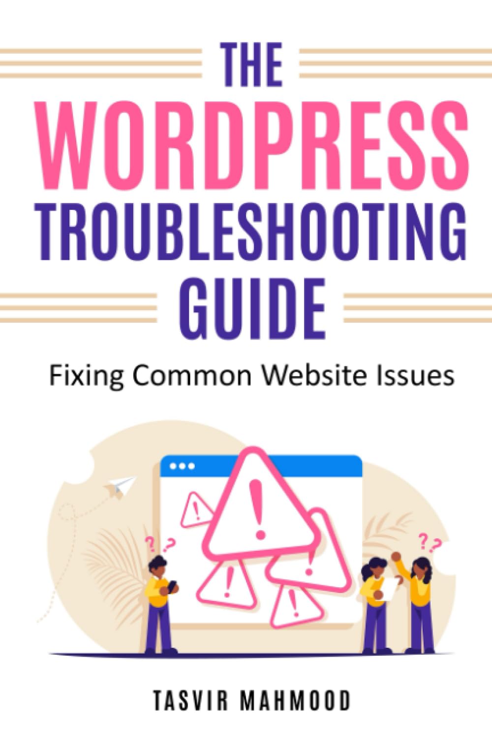 The WordPress Troubleshooting Guide: Fixing Common Website Issues ...