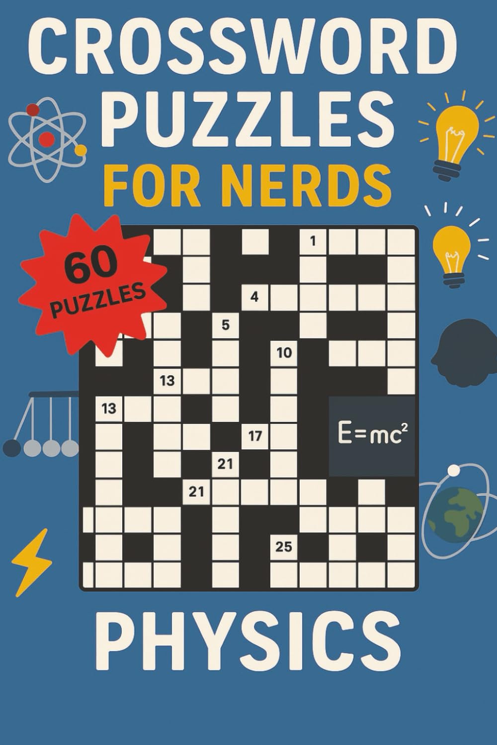 Crossword Puzzles for Nerds – Physics: A Universe-Exploring Puzzle Book for Analytical Thinkers!
