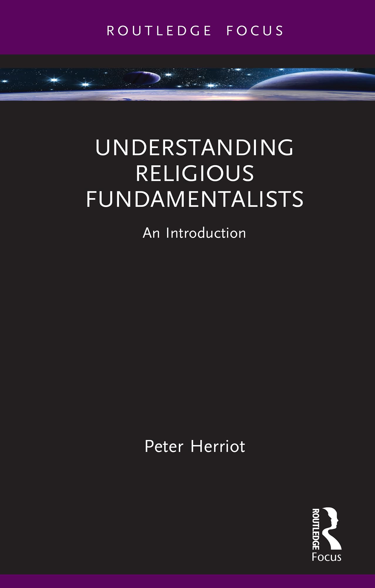 Understanding Religious Fundamentalists: An Introduction (Routledge Focus on Religion) (English Edition)