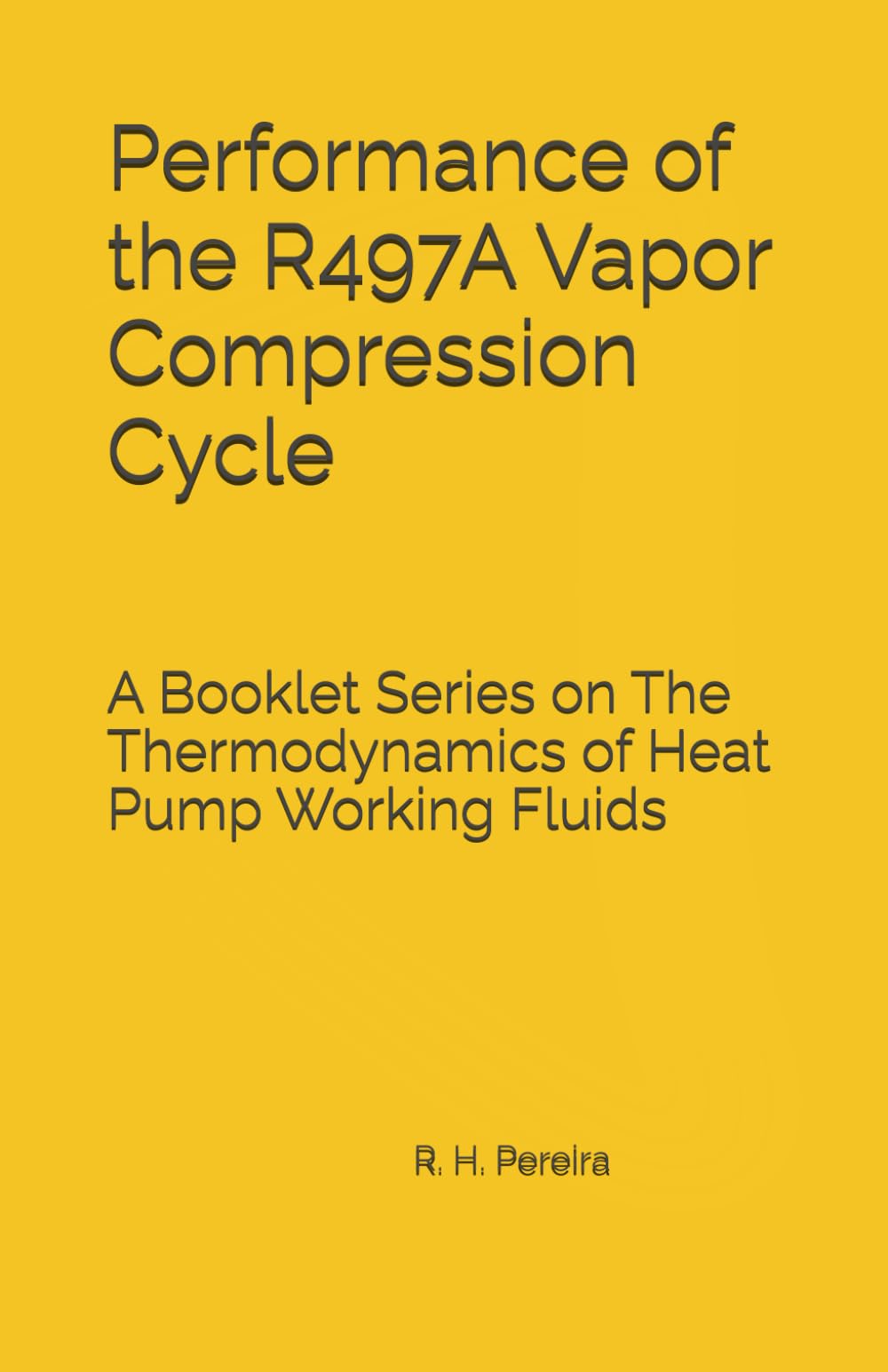 Performance of the R497A Vapor Compression Cycle: Issue of A Booklet Series on The Thermodynamics of Heat Pump Working Fluids