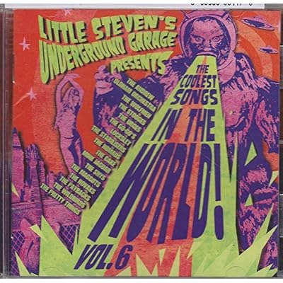 The Coolest Songs In the World, Vol. 6 by Little Stevens Underground Garage