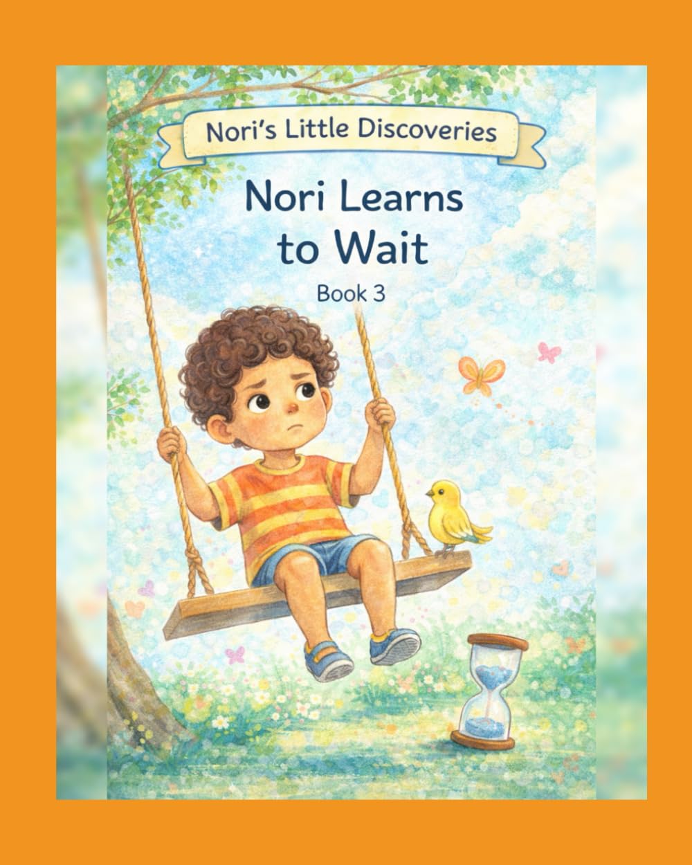 Nori Learns to Wait (Nori’s Little Discoveries)