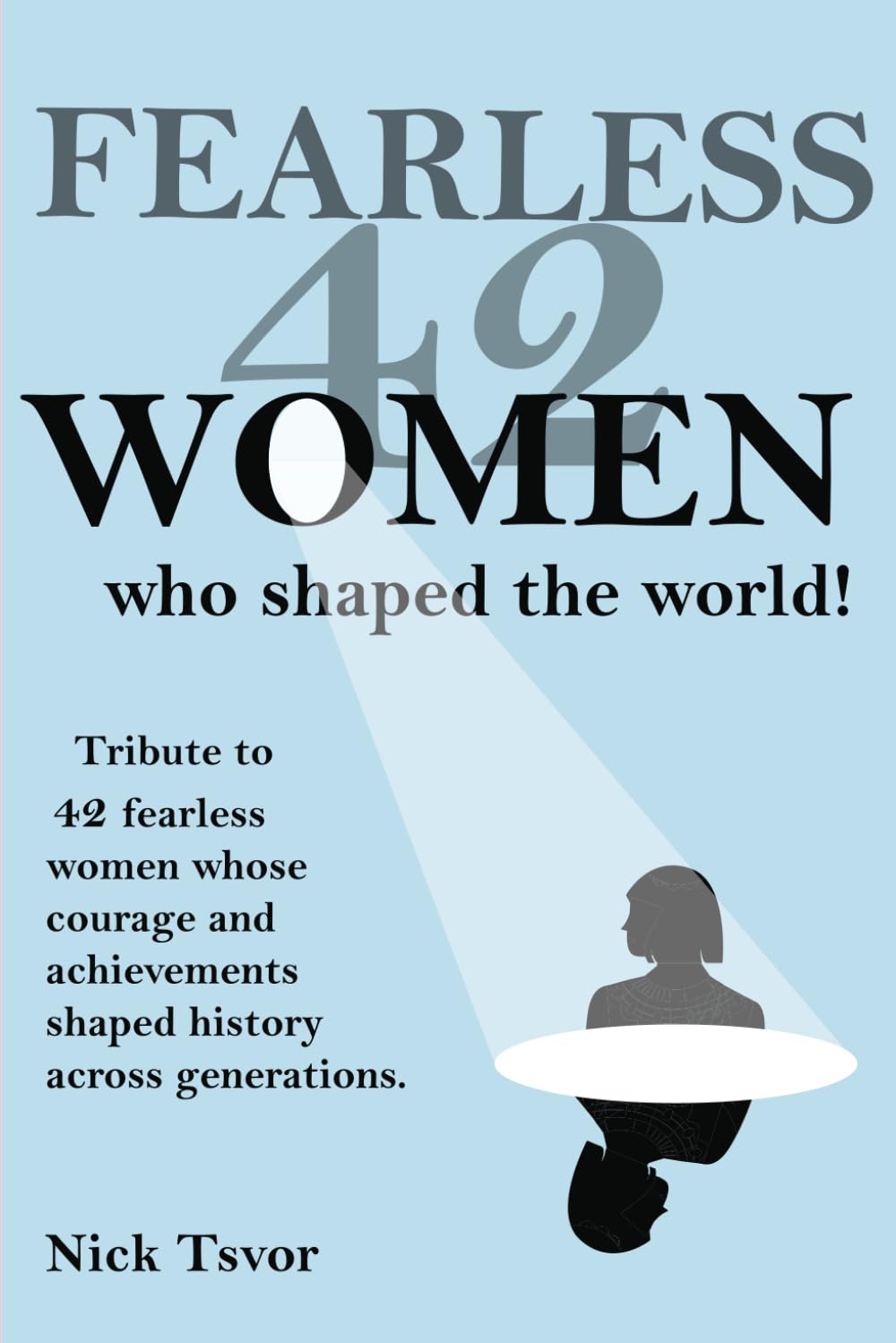 42 Fearless Women Who Shaped The World: Every Famous Female Artists, Athletes, Leaders, Scientists, Writers.