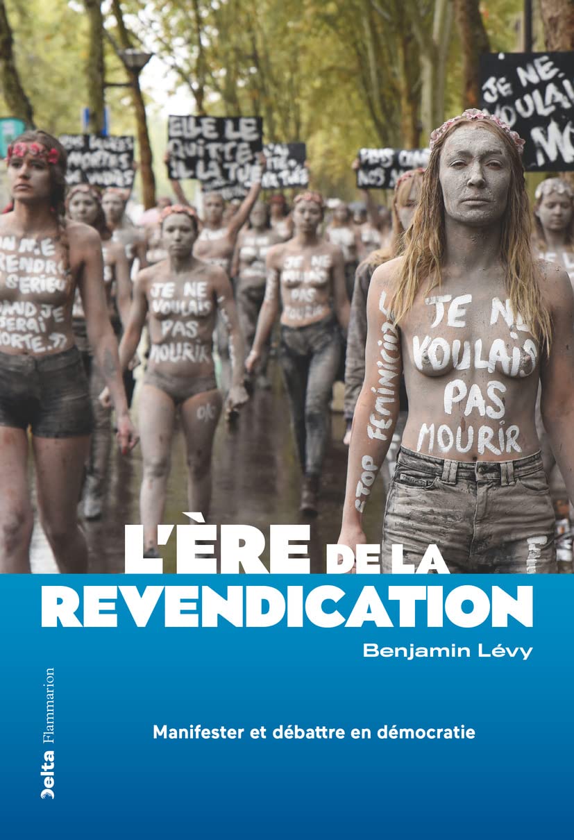 L'ère de la revendication: Manifester et débattre en démocratie