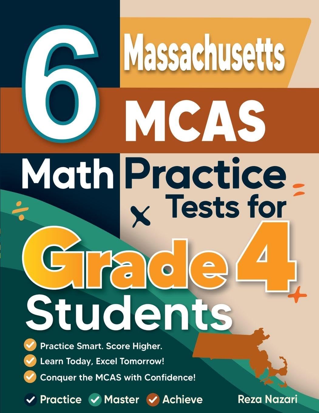 6 Massachusetts MCAS Grade 4 Math Practice Tests: A Complete Guide to Building Math Mastery and Excelling on the Massachusetts MCAS Test
