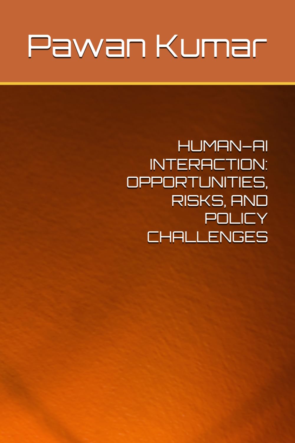 HUMAN–AI INTERACTION: OPPORTUNITIES, RISKS, AND POLICY CHALLENGES