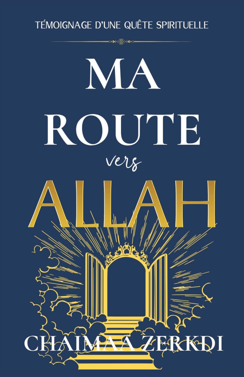 Ma route vers Allah: témoignage d'un quête spirituelle