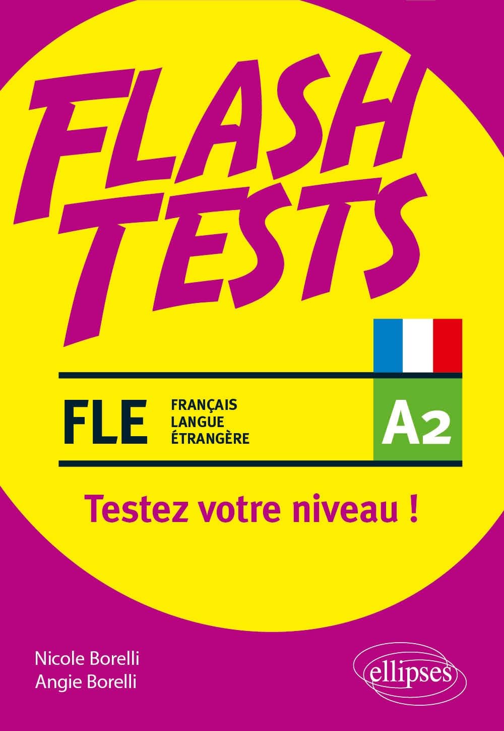 FLE. Flash Tests. A2. Testez votre niveau de français ! (français langue étrangère)