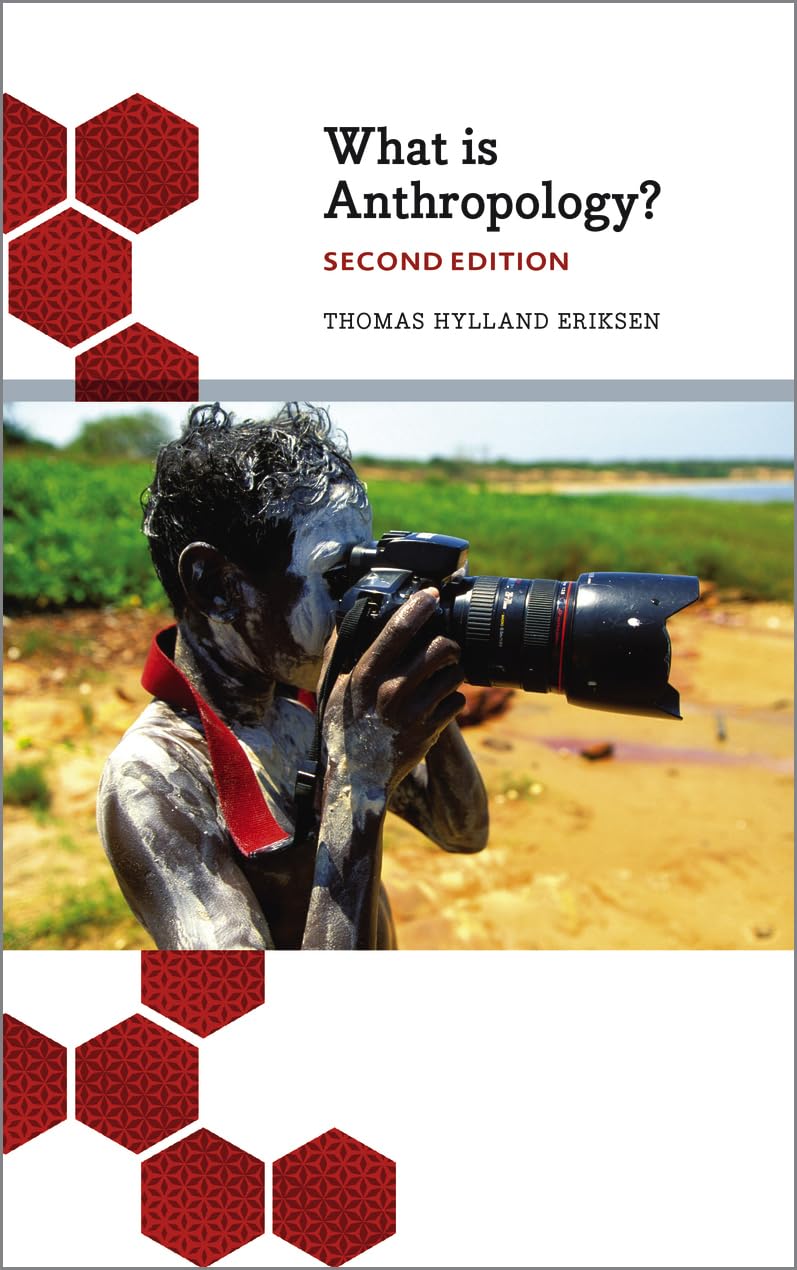 What is Anthropology? - Second Edition (Anthropology, Culture and Society) By T