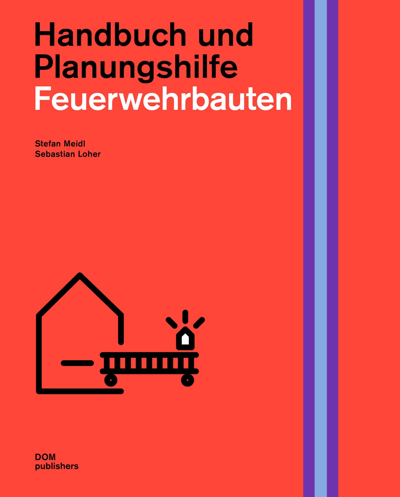 Feuerwehrbauten: Handbuch und Planungshilfe (Handbuch und Planungshilfe/Construction and Design Manual)