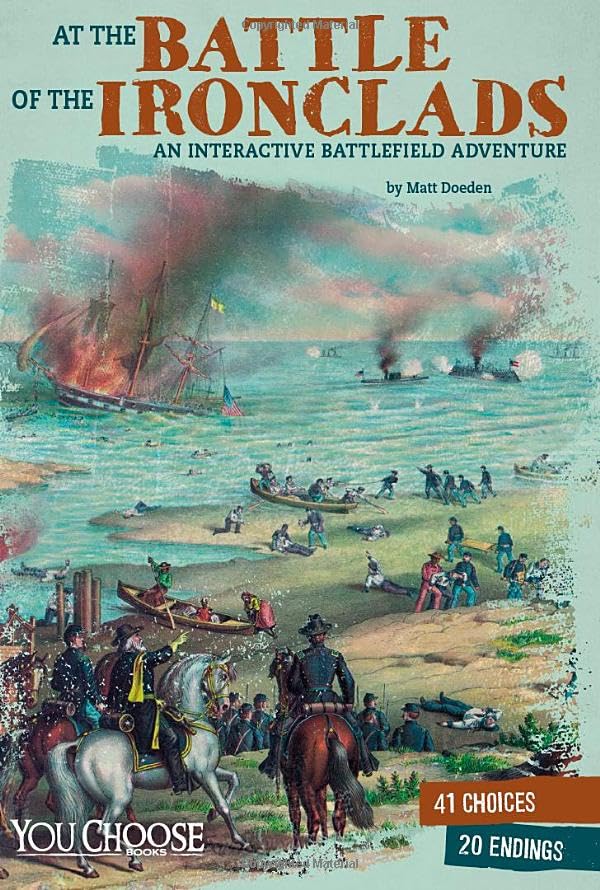 At the Battle of the Ironclads: An Interactive Battlefield Adventure (Early American Battles)