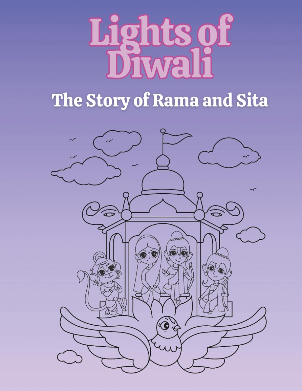 Lights of Diwali: the Story of Rama and Sita: A Children's Coloring Book Celebrating the Ramayana and the Festival of Lights