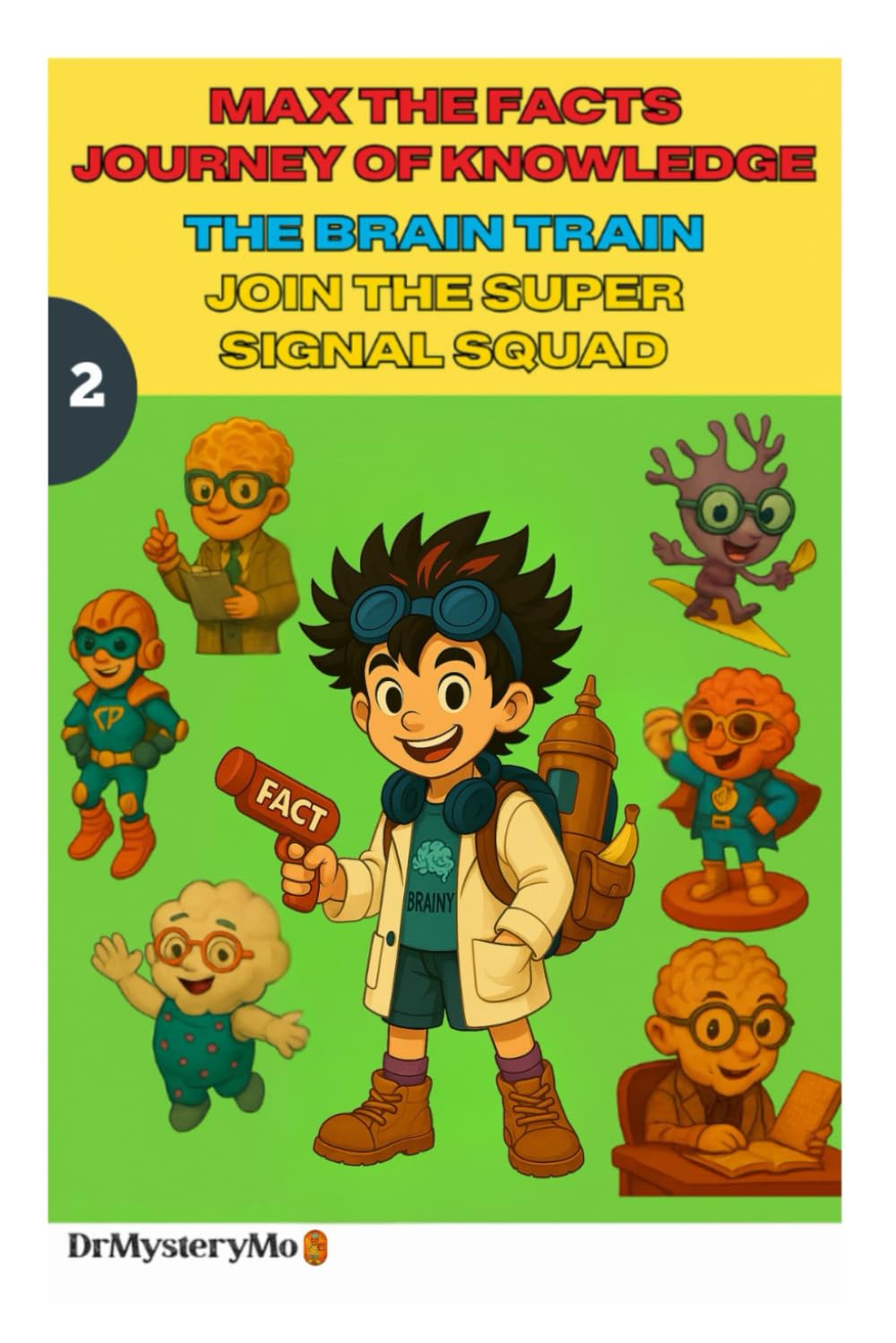 MAX THE FACTS JOURNEY OF KNOWLEDGE: The Brain Train: Join the Super Signal Squad
