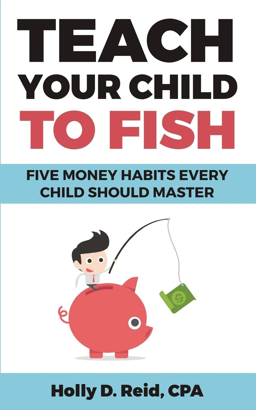 Teach Your Child To Fish: Five Money Habits Every Child Should Master