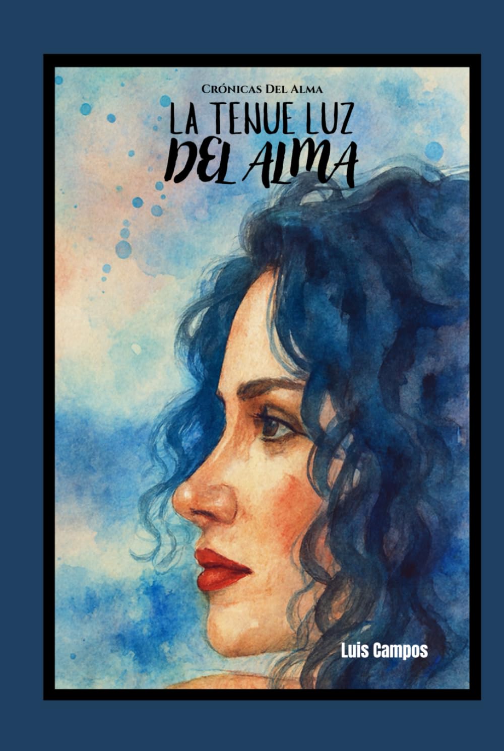 Crónicas Del Alma: La Tenue Luz Del Alma