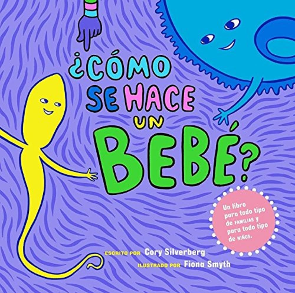 ¿Cómo Se Hace Un Bebé?: Spanish Language Edition