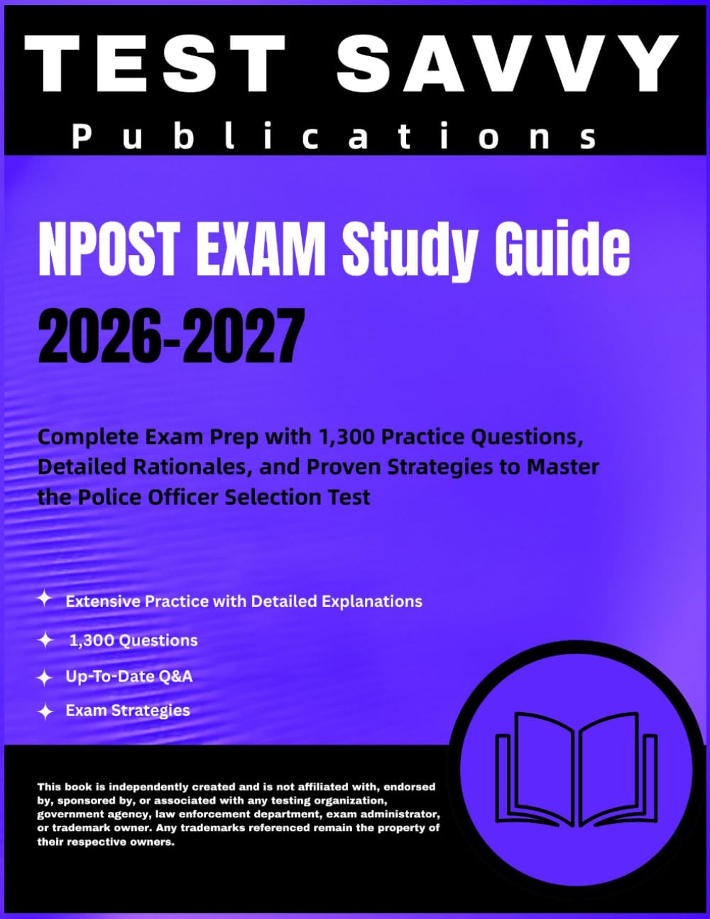 NPOST EXAM Study Guide 2026–2027: Complete Exam Prep with 1,300 Practice Questions, Detailed Rationales, and Proven Strategies to Master the Police Officer Selection Test