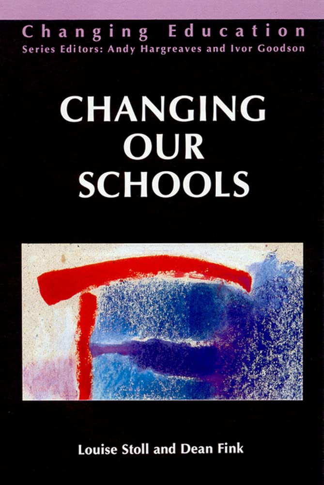 Changing Our Schools: Linking School Effectiveness and School Improvement (UK.