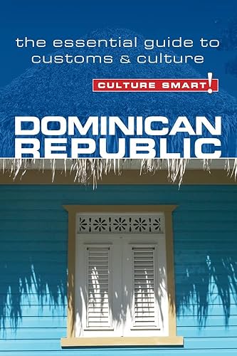 Dominican Republic - Culture Smart!: The Essential Guide to Customs &amp; Culture