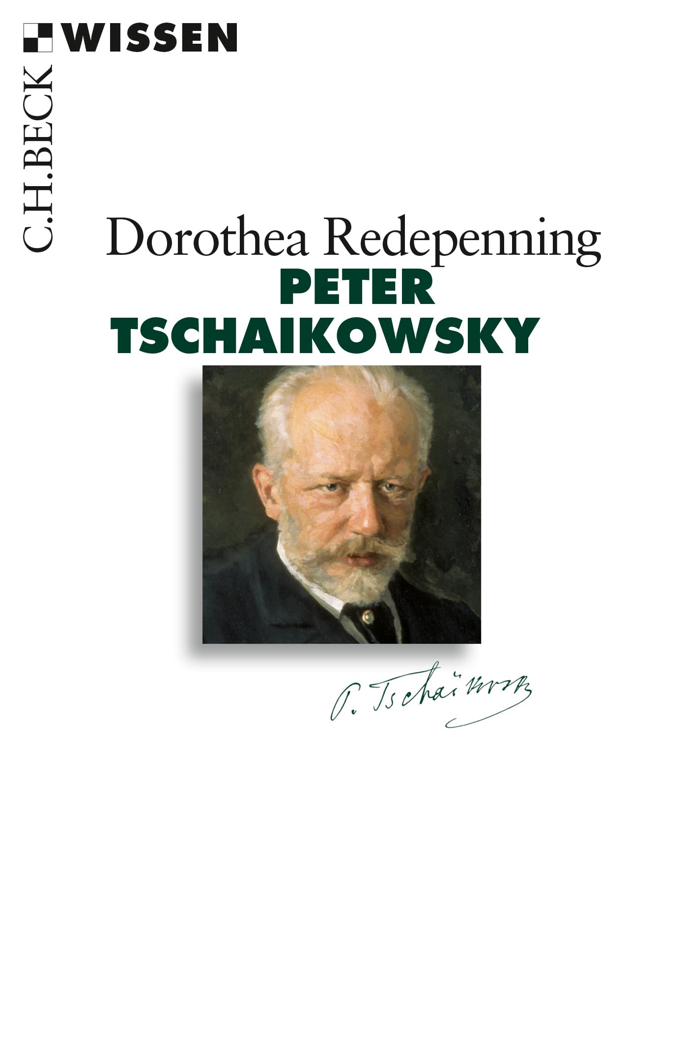 C.h.beck Peter Tschaikowsky (C.h.beck Wissen)