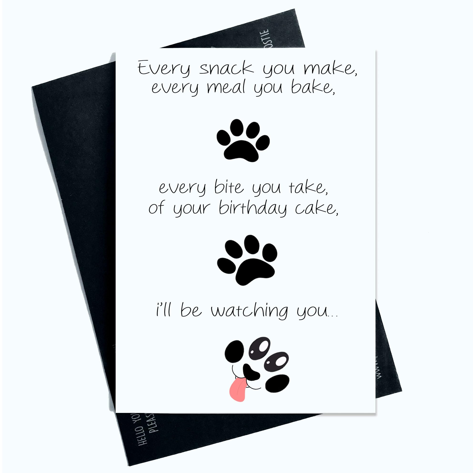 Peachy Antics Birthday Card From The Dog Cute Birthday Card For Dog Mum Dog Dad Every Snack You Make Every Meal you Bake AP159