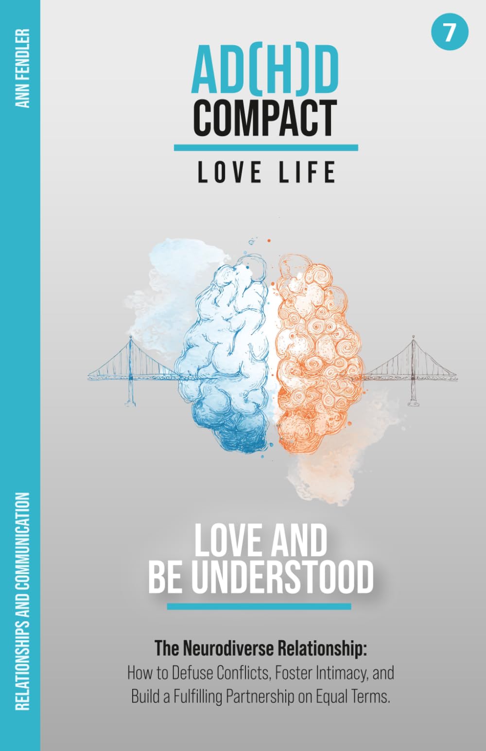 Love and ADHD - The Neurodiverse Relationship: How to Defuse Conflicts, Foster Intimacy, and Build a Fulfilling Partnership as Equals (ADD / ADHD ... through years of therapy and hyperfocus)