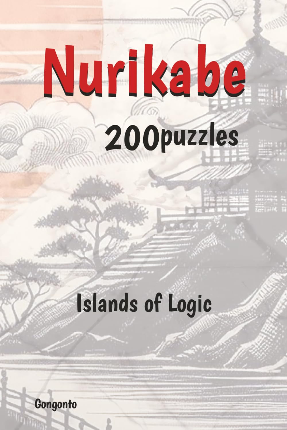 Nurikabe 200 Puzzles: Nurikabe puzzles | Islands of Logic | 6x9 inches, 200 pages | 100 Puzzles | Solutions Included