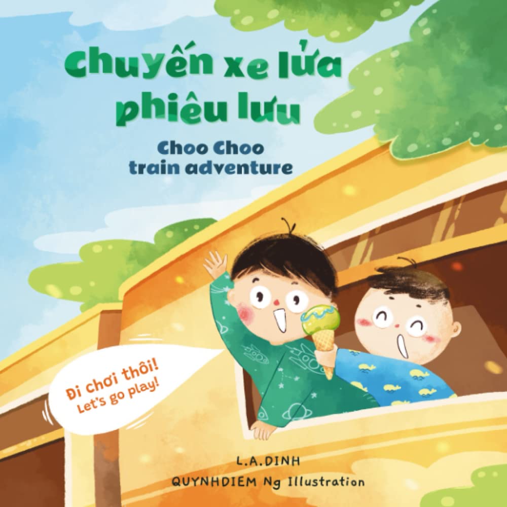 Chuyến xe lửa phiêu lưu Choo Choo Train Adventure (Chuyện Nhà Tôm và Tèo Vietnamese-English children's books)