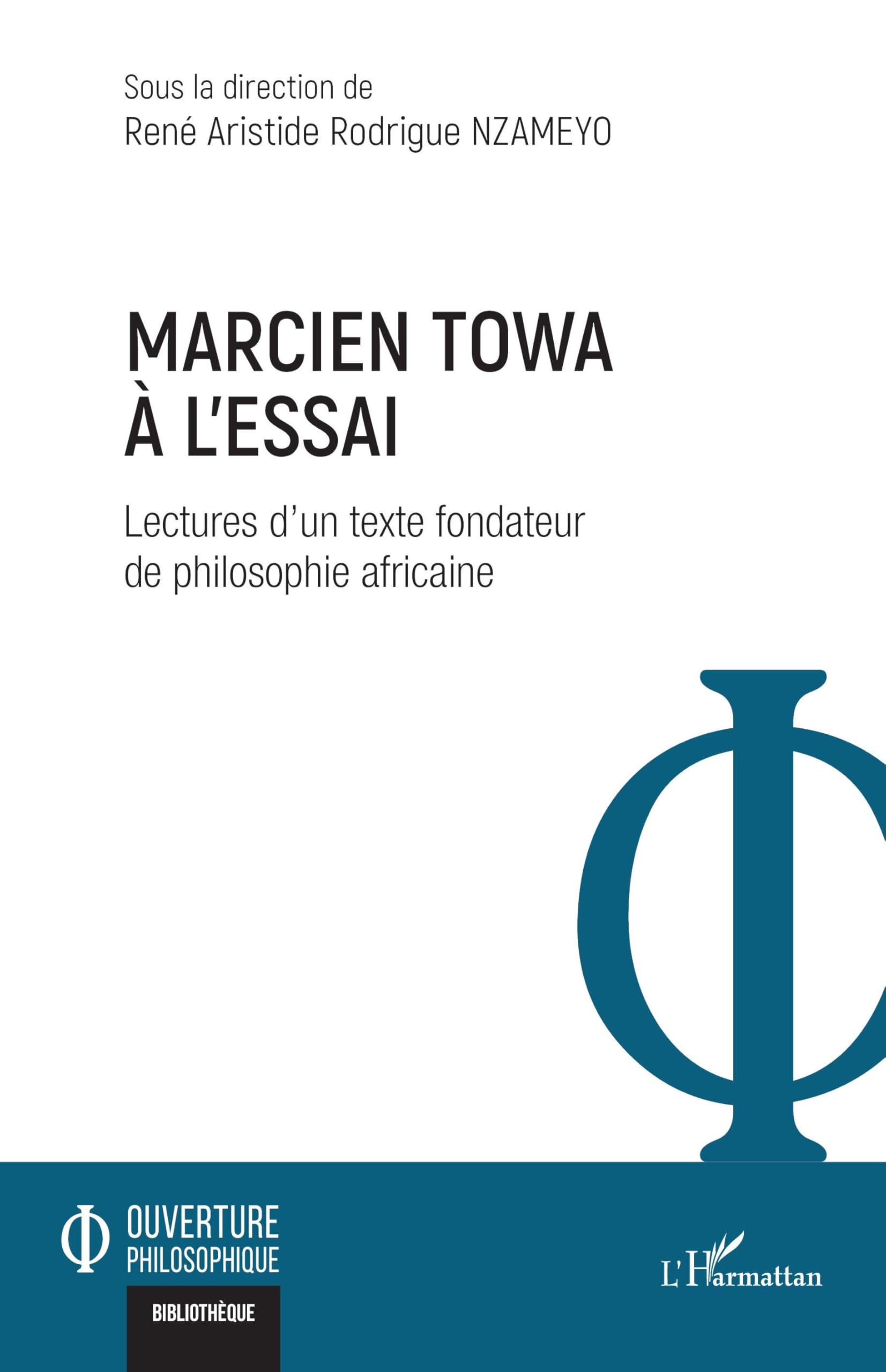 Marcien Towa à l’essai: Lectures d’un texte fondateur de philosophie africaine
