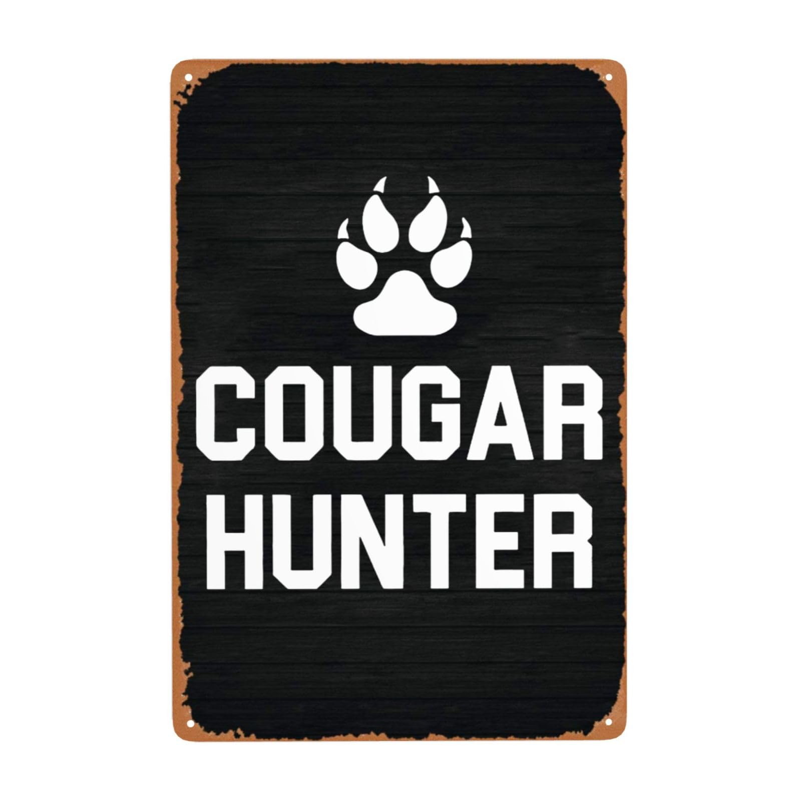 Cougar Hunter Metal Tin Signs Funny Office Sign Humor Wall Art Decor Home Decor 8x12 Inch