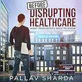 Before Disrupting Healthcare