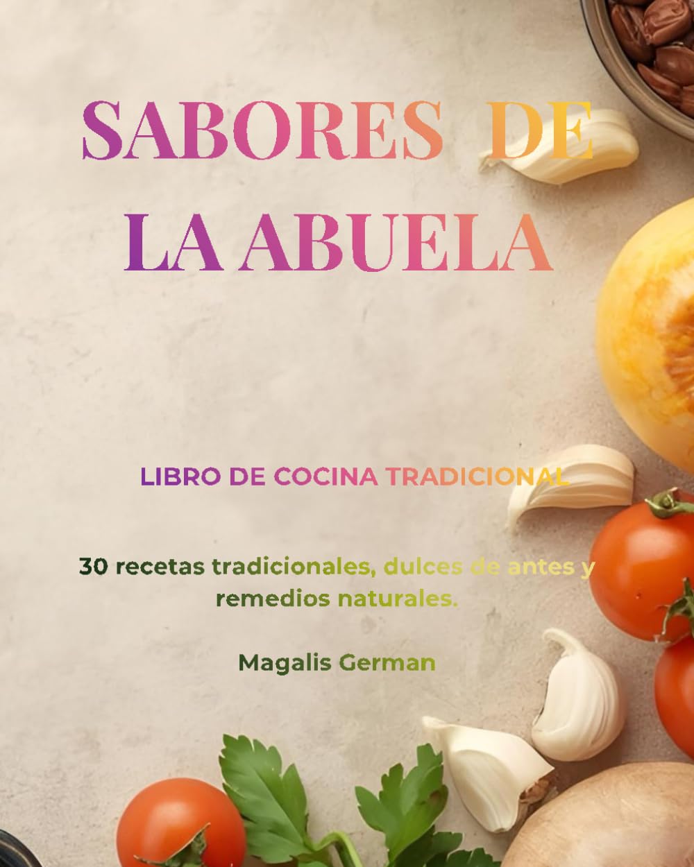 sabores de la abuela: recetas que alimentan el alma